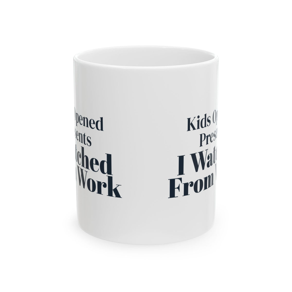 Funny Christmas Nurse Coffee Mug Kids Opened Presents I Watched From Work