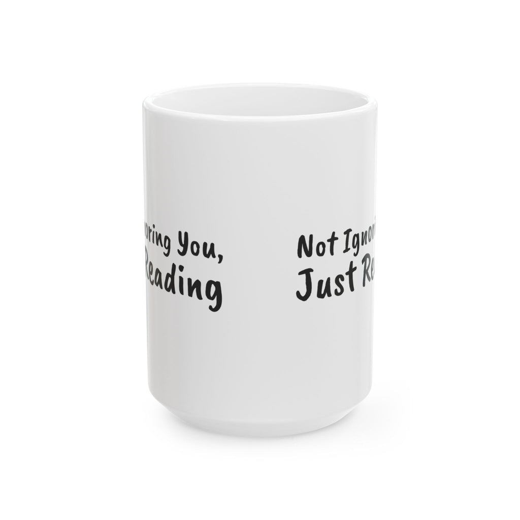 Funny Book Mug Not Ignoring You Just Reading