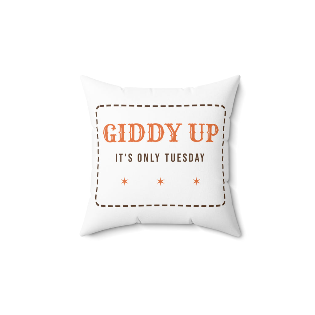 Funny Western Throw Pillow Giddy Up Its Only Tuesday
