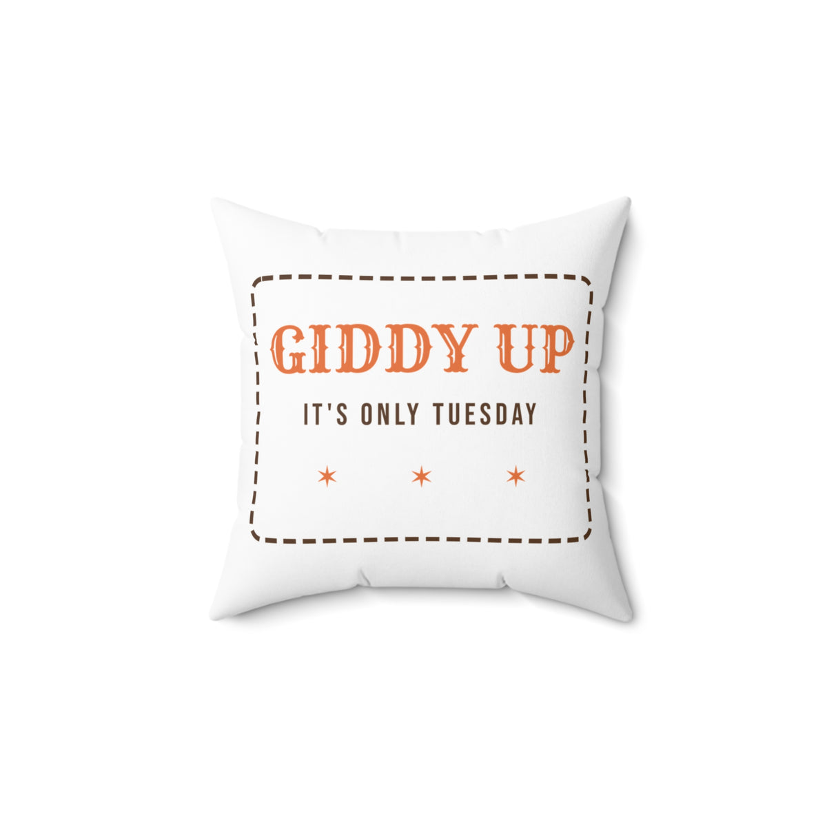 Funny Western Throw Pillow Giddy Up Its Only Tuesday
