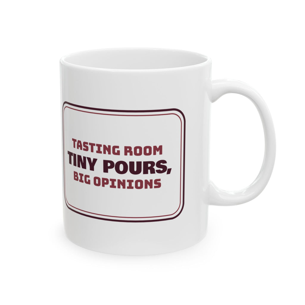 Funny Wine Lover Coffee Mug Tiny Pours Big Opinions