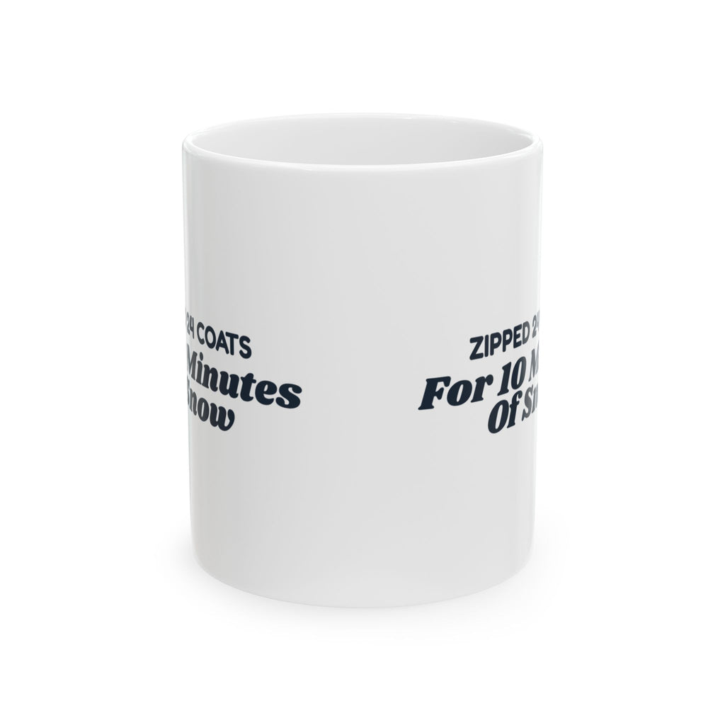 Funny Christmas Teacher Coffee Mug Zipped 24 Coats For 10 Minutes Of Snow