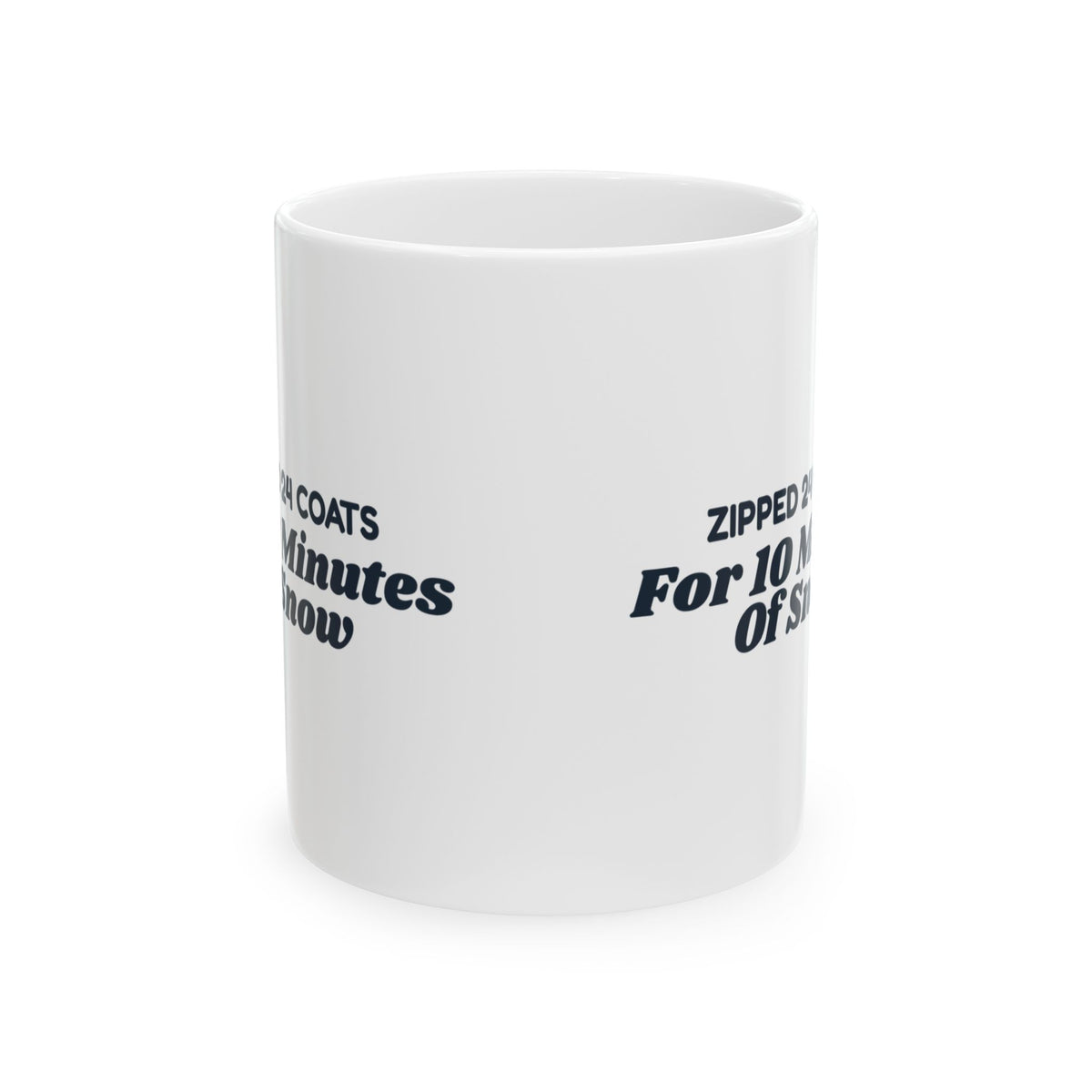Funny Christmas Teacher Coffee Mug Zipped 24 Coats For 10 Minutes Of Snow