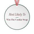 Funny Christmas Ornament Most Likely To Win The Cookie Swap