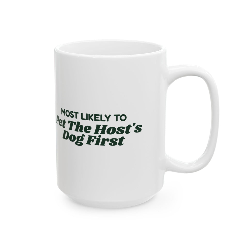 Funny Christmas Family Coffee Mug Most Likely To Pet The Host's Dog First