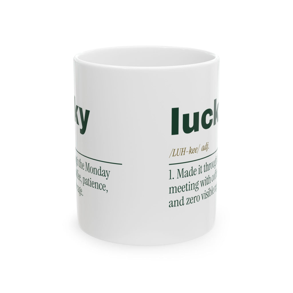 Lucky Made it through Monday Coffee Mug
