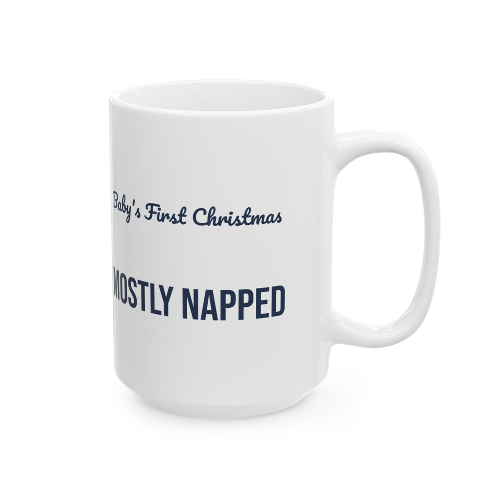 Funny Baby's First Christmas Coffee Mug Mostly Napped New Parents