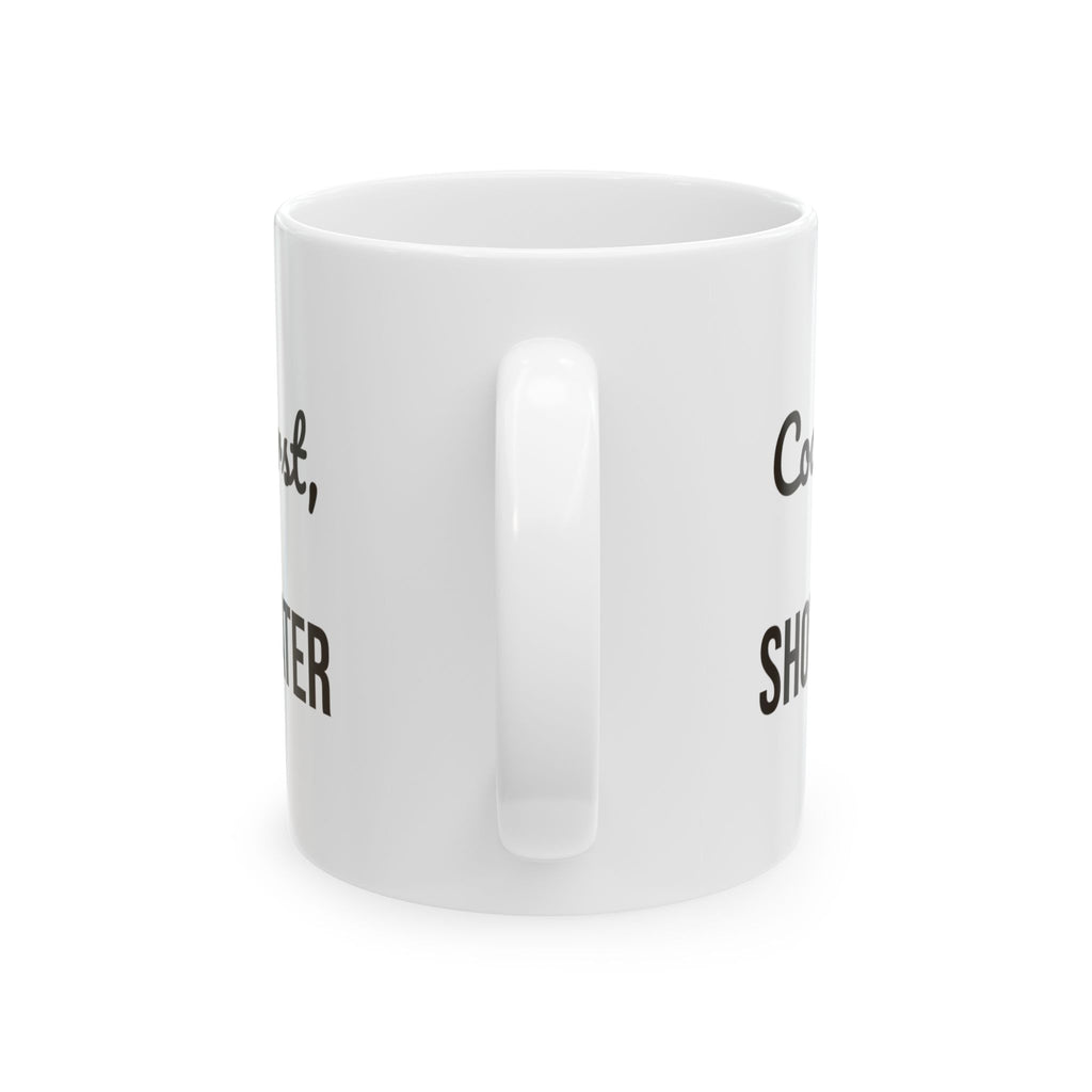 Funny Hot Cocoa Coffee Mug Cocoa First Shovel Later Winter Coffee Mug