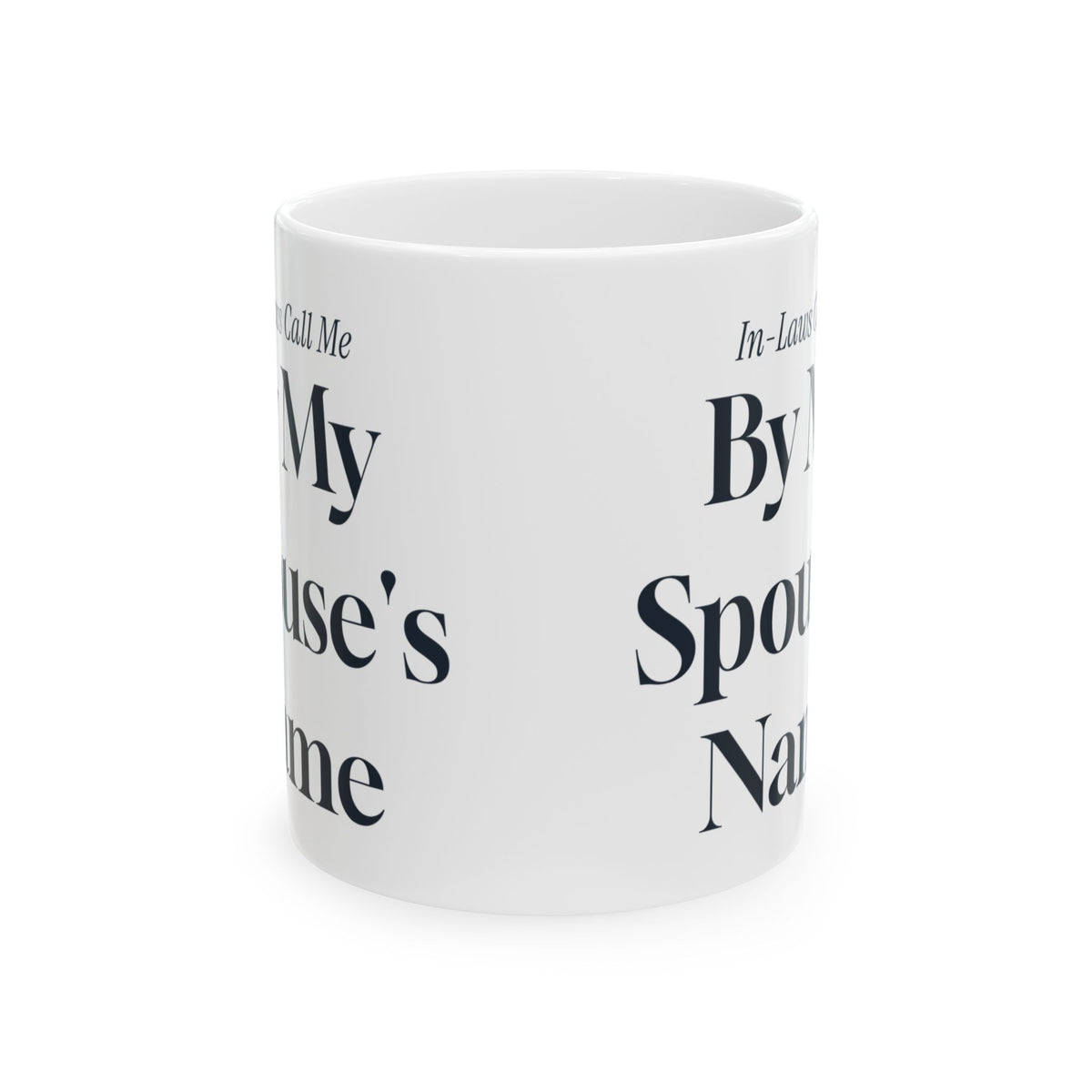 Funny In-Laws Christmas Coffee Mug In-Laws Call Me By My Spouse's Name