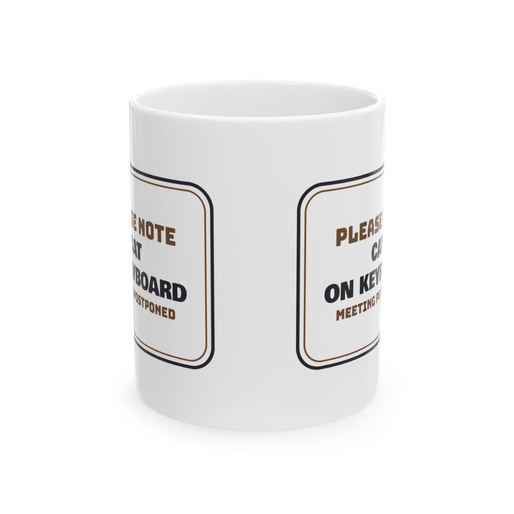 Funny Cat Mom Coffee Mug Cat On Keyboard Meeting Postponed