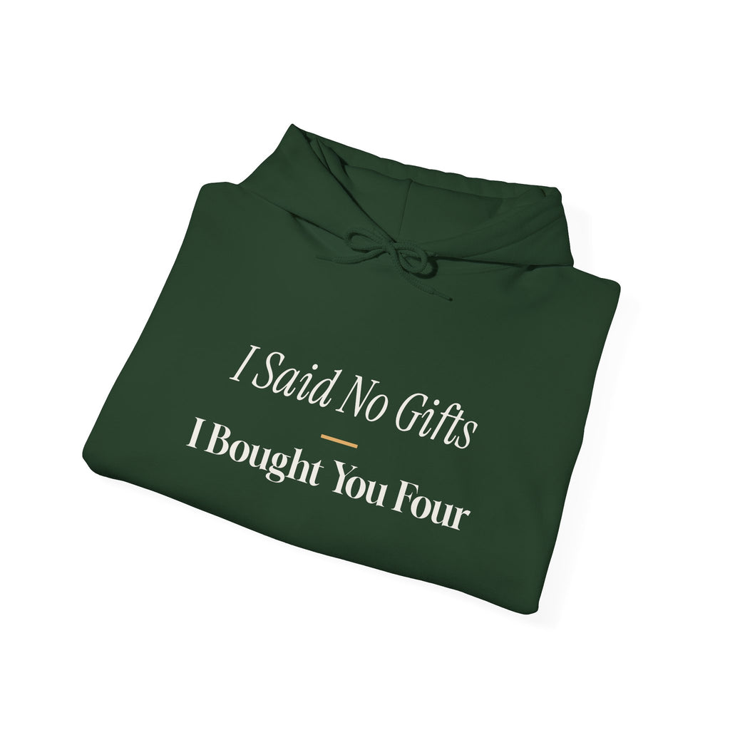 Funny Christmas Shopping Hoodie I Said No Gifts I Bought You Four