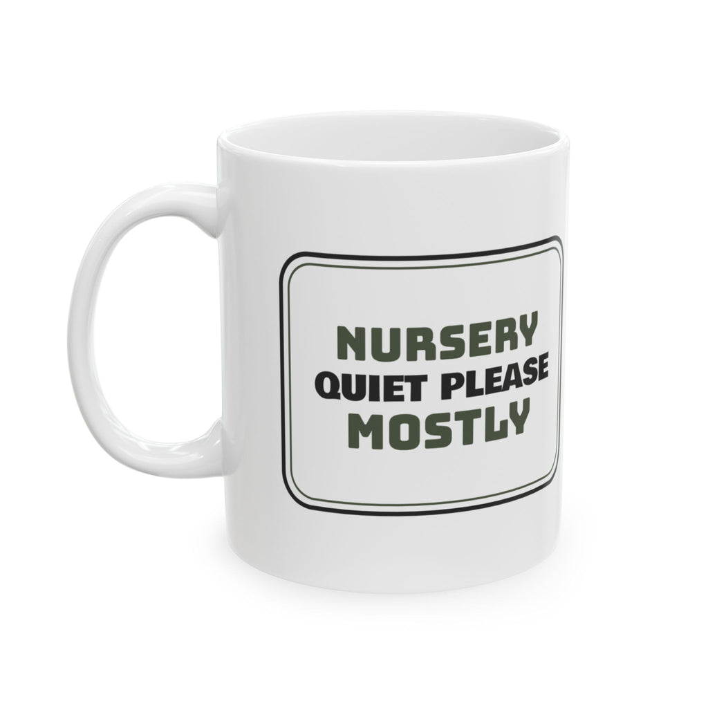 Nursery Quiet Please Mostly Coffee Mug For Mom