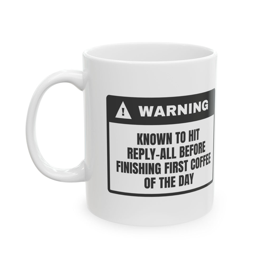 Reply-All Before Coffee Mug For Coworkers