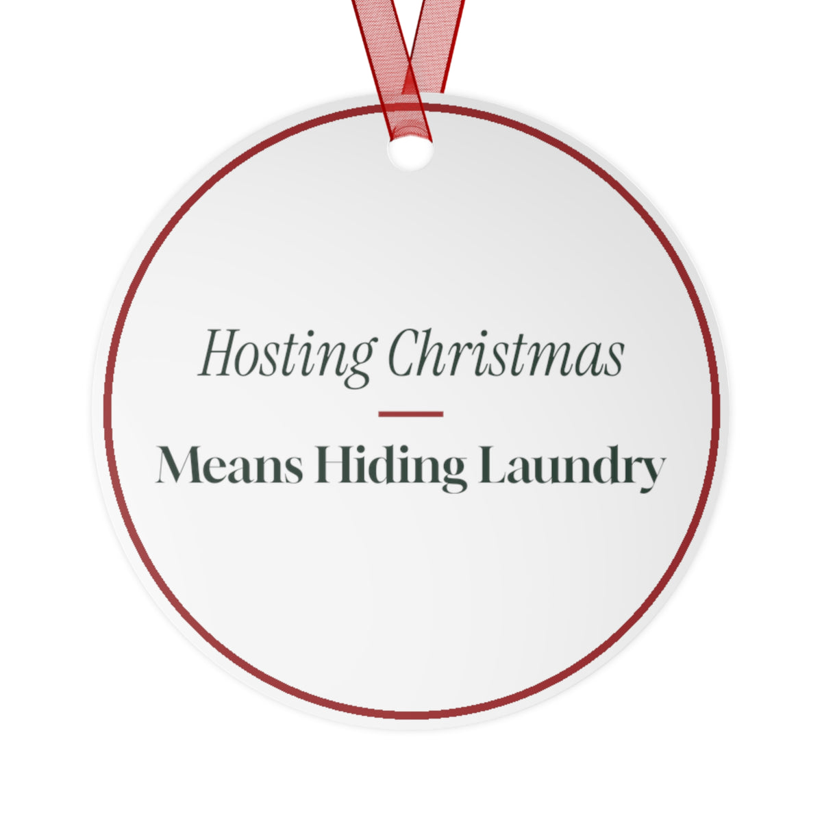 Funny Christmas Ornament Hosting Christmas Means Hiding Laundry