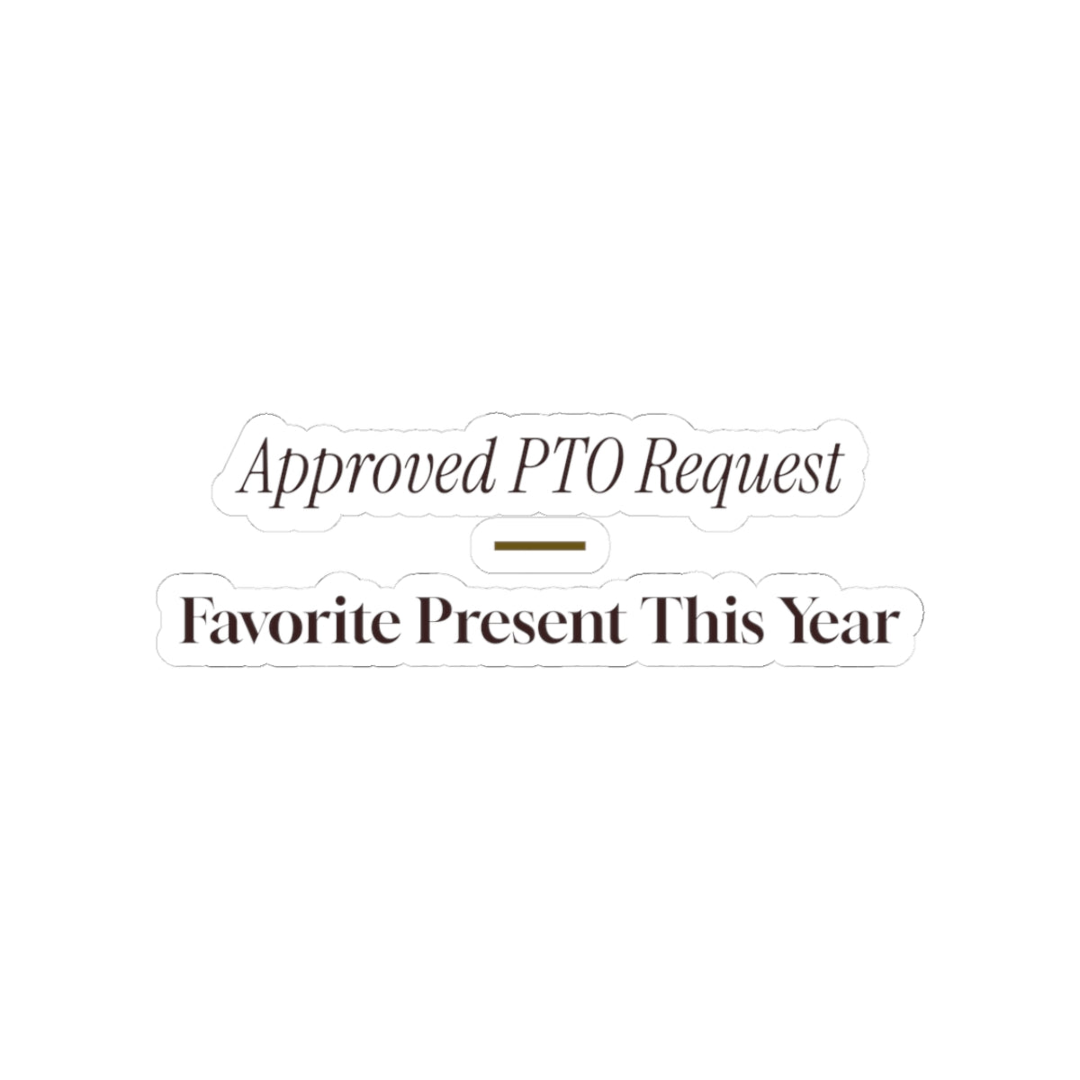 Funny Christmas Coworker Sticker Approved PTO Request
