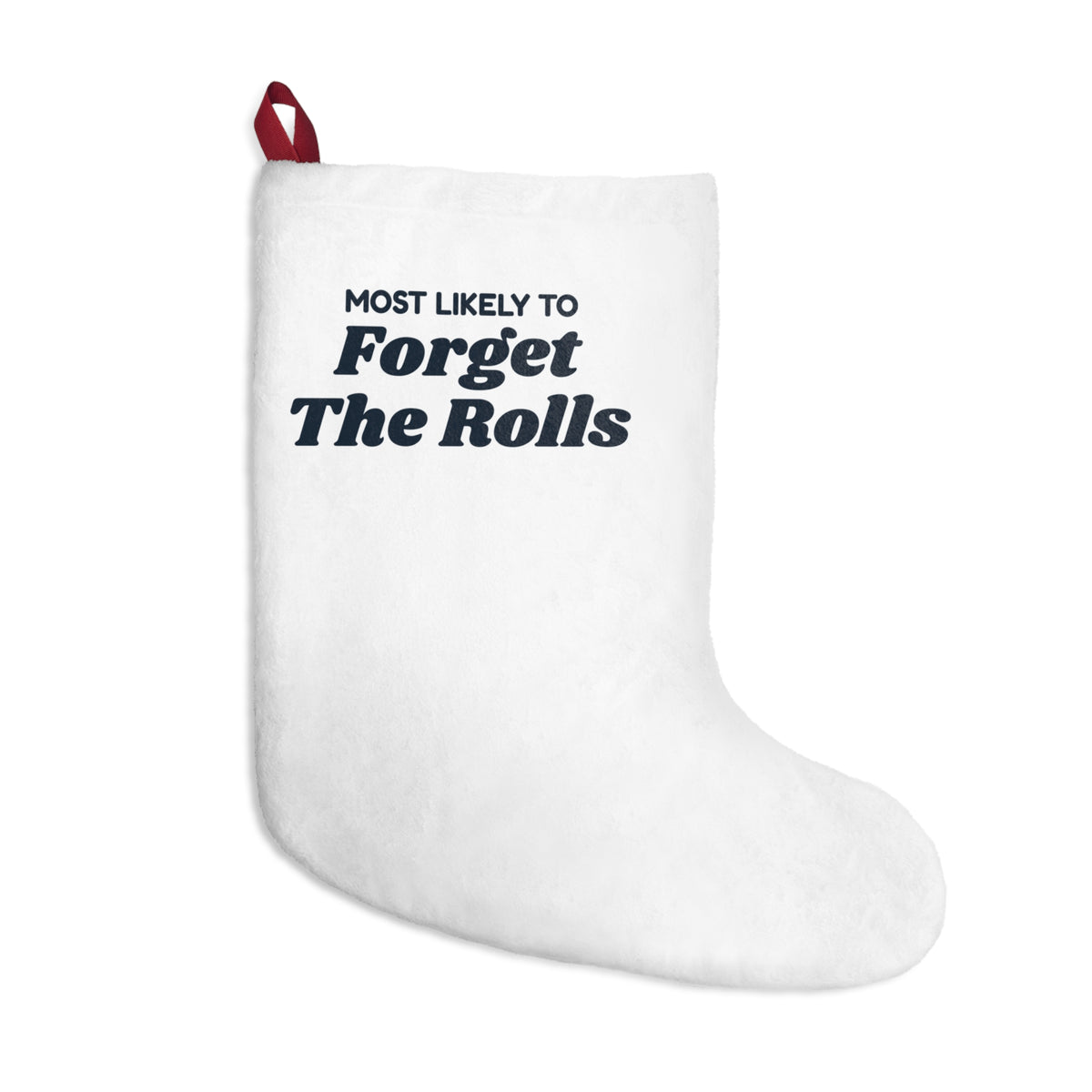 Funny Christmas Family Christmas Stocking Most Likely To Forget The Rolls