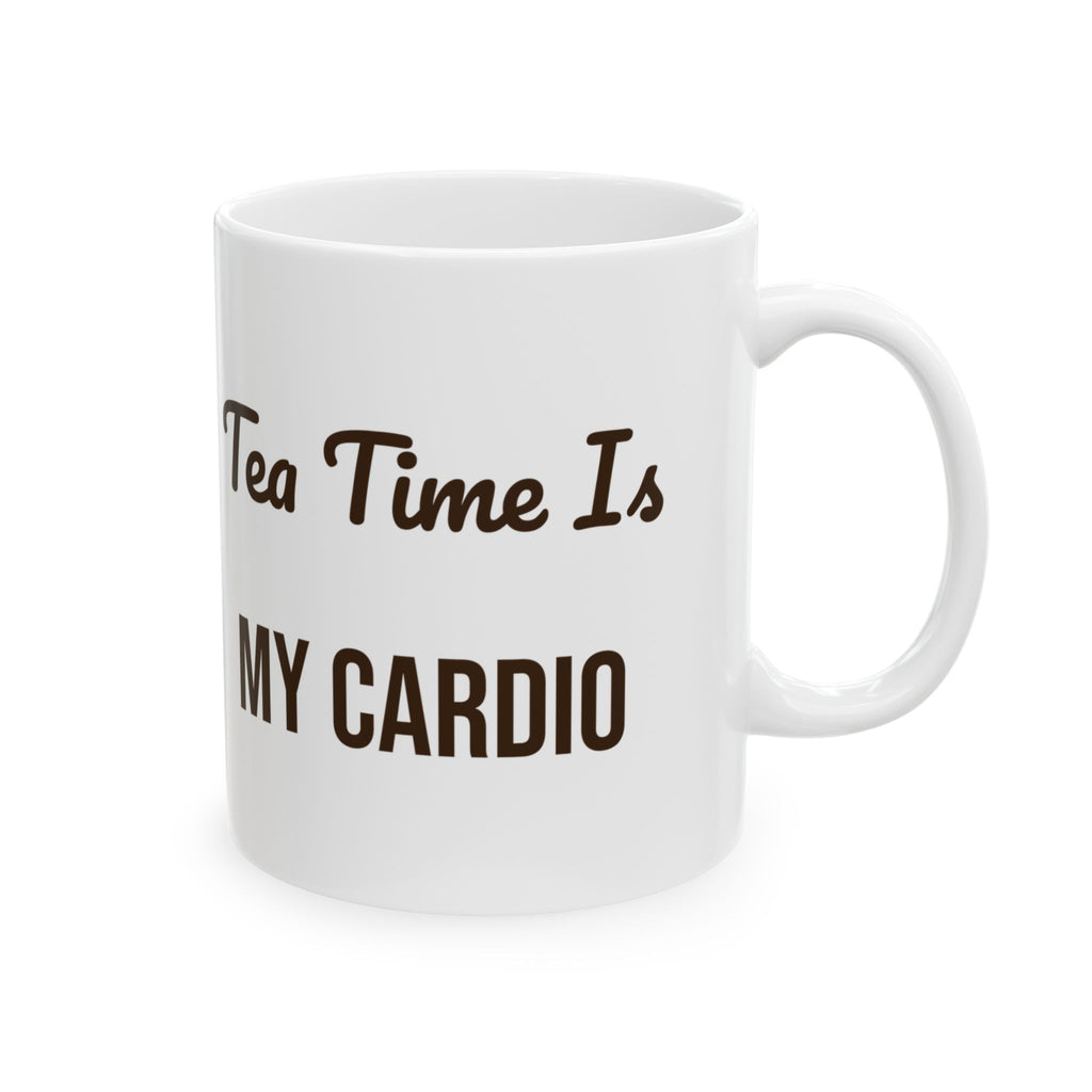 Funny Tea Mug Tea Time Is My Cardio For Tea Lovers