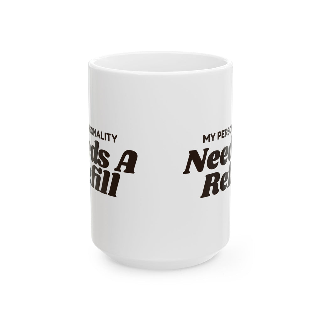 Funny Coffee Mug My Personality Needs A Refill
