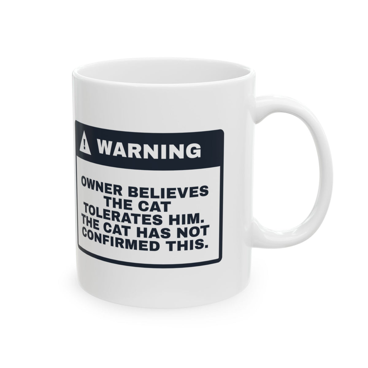 Cat Mug The Cat Has Not Confirmed Funny Pet Owner