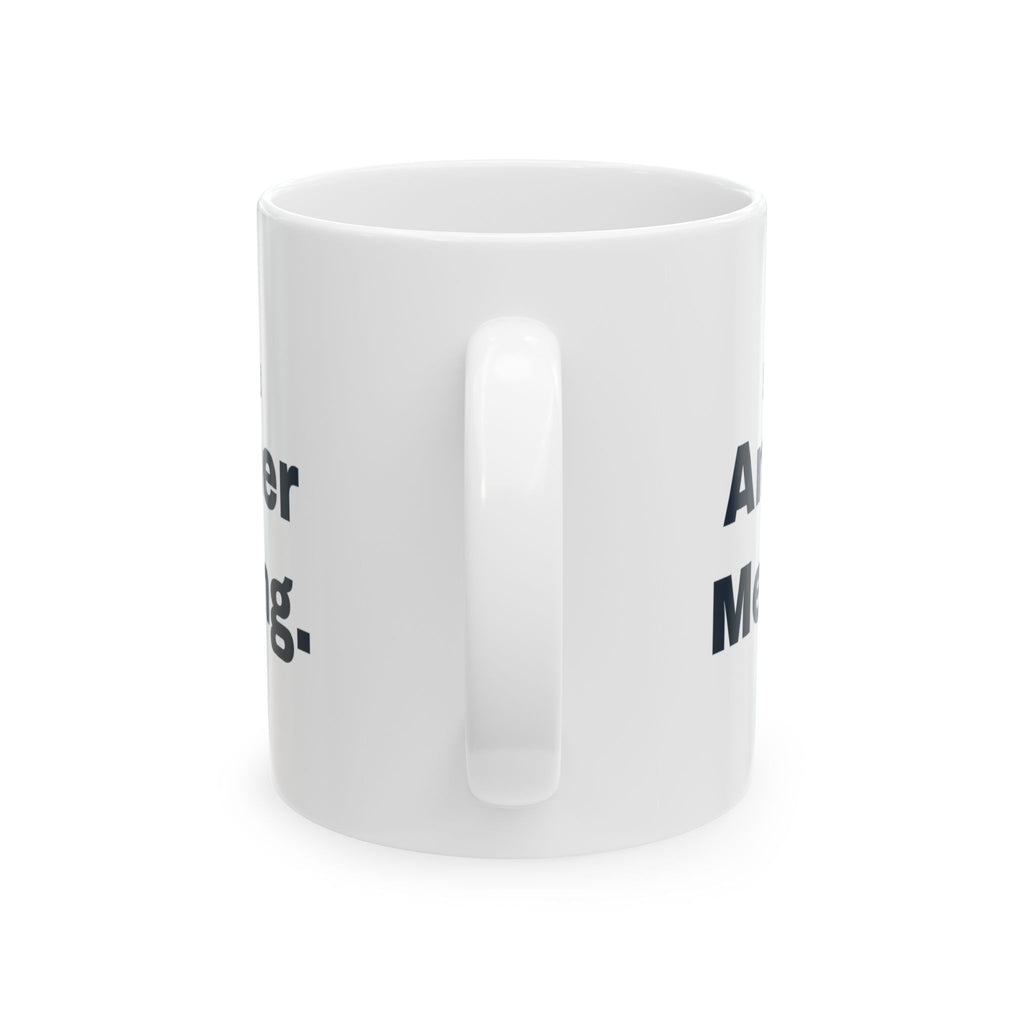 Funny Sarcastic Coffee Mug Sure Let's Add Another Meeting For Coworkers