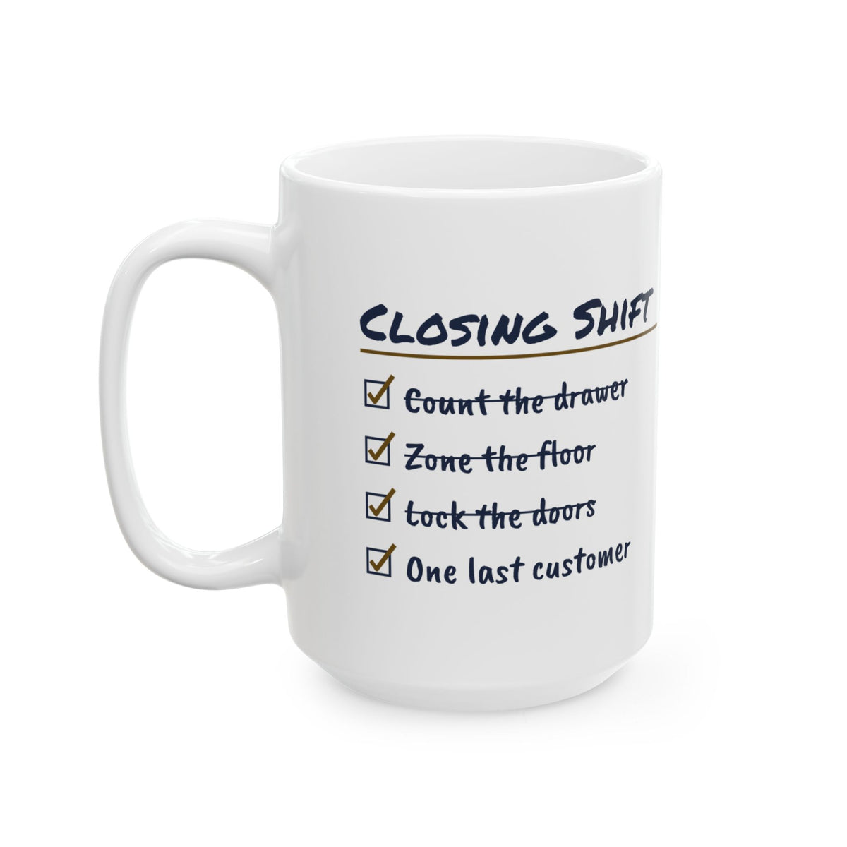 Funny Retail Worker Coffee Mug Closing Shift Checklist One Last Customer