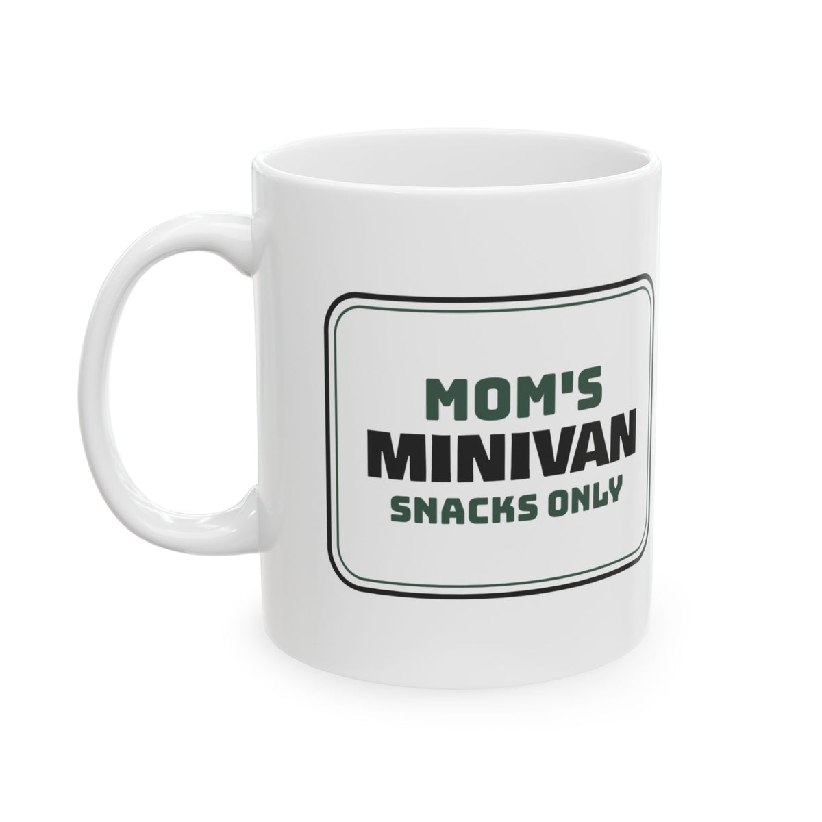 Mom's Minivan Snacks Only Coffee Mug For Mom
