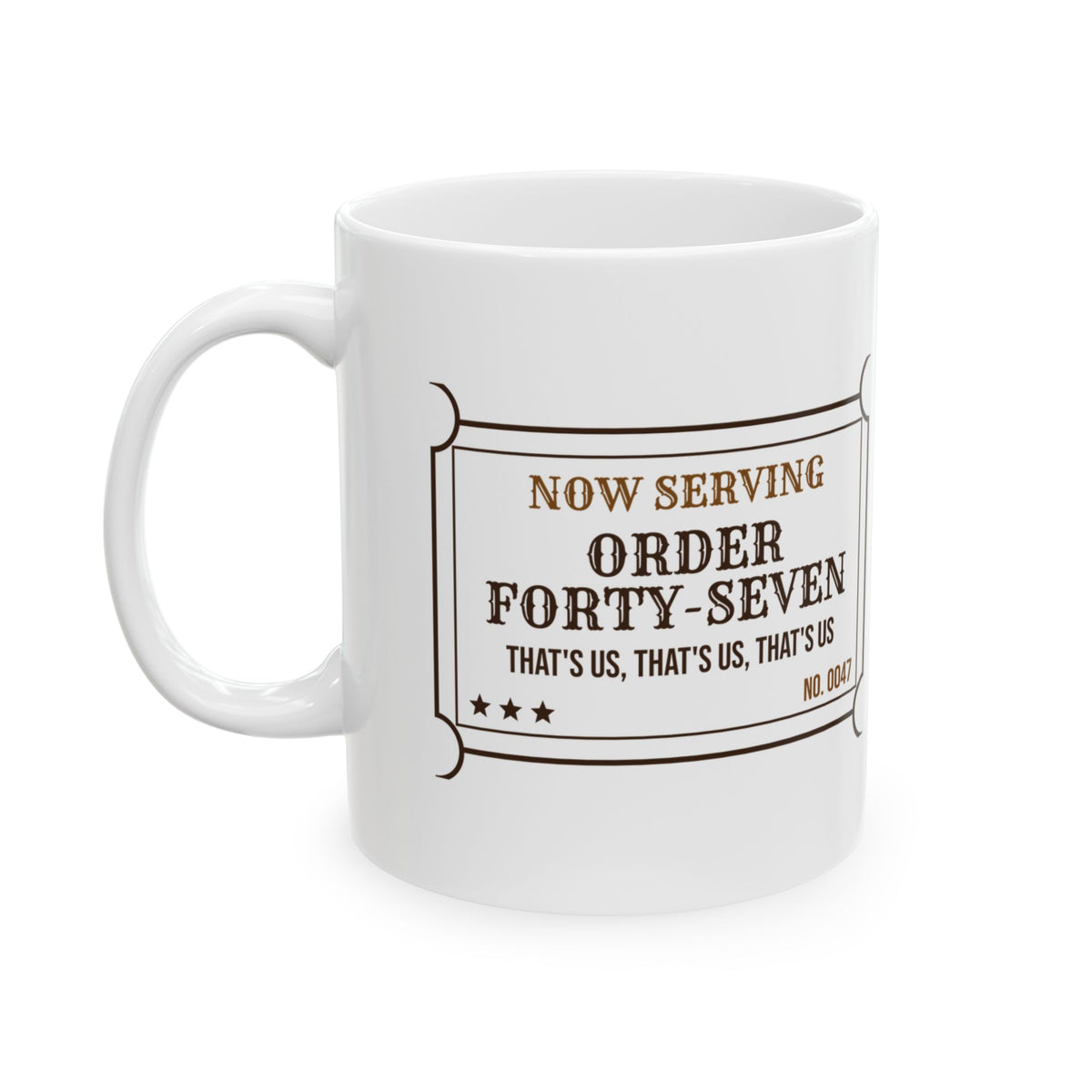 Funny Taco Coffee Mug Order Forty-Seven Now Serving Ticket
