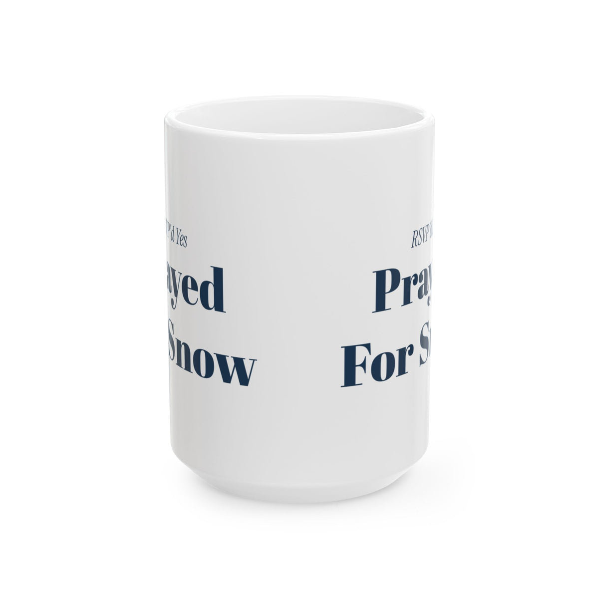 Funny Christmas Coffee Mug RSVPd Yes Prayed For Snow Introvert Party