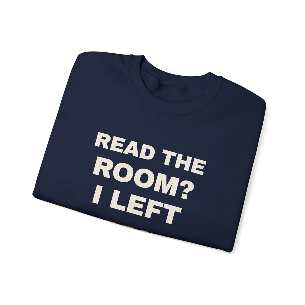 Funny Introvert Sweatshirt Read The Room I Left The Room