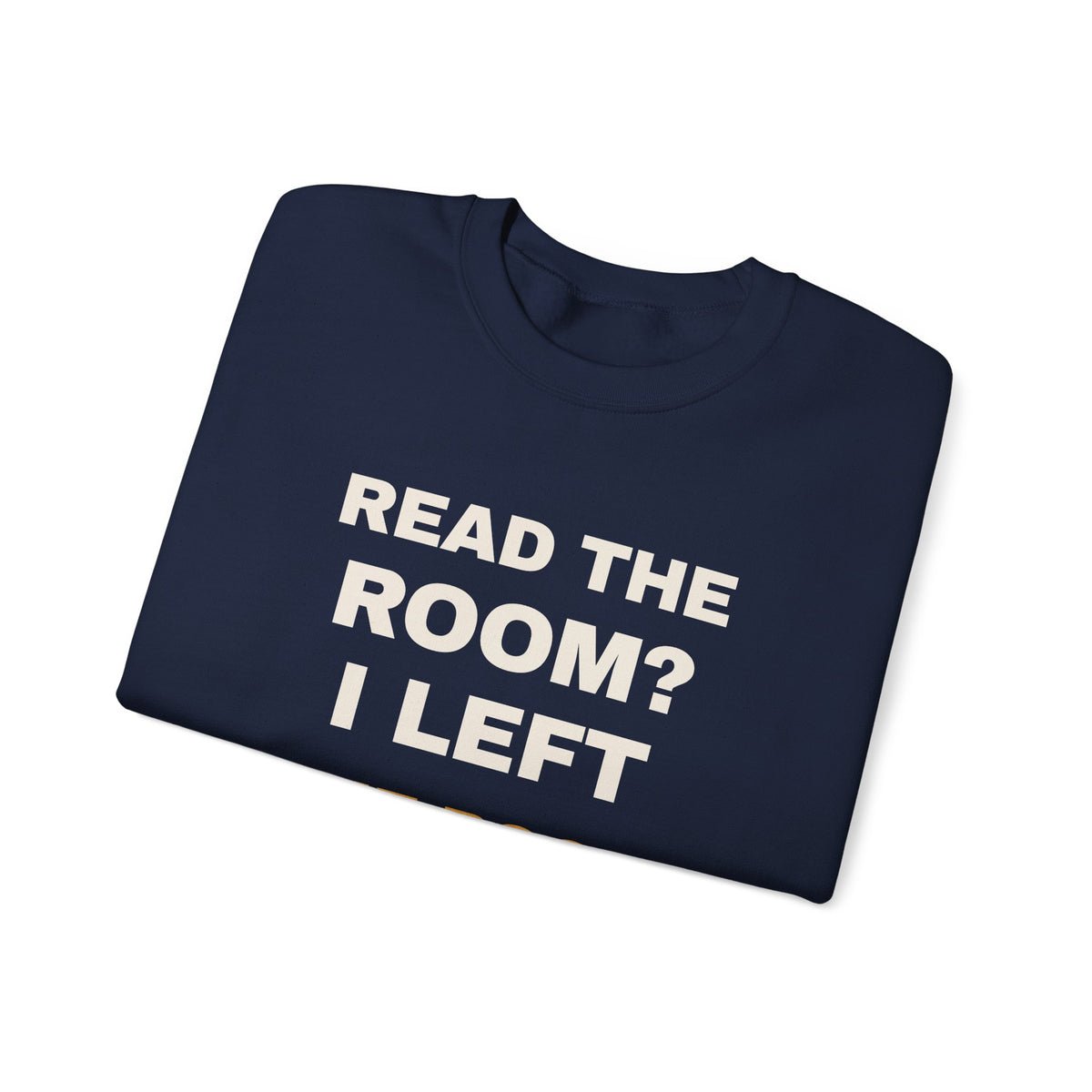 Funny Introvert Sweatshirt Read The Room I Left The Room