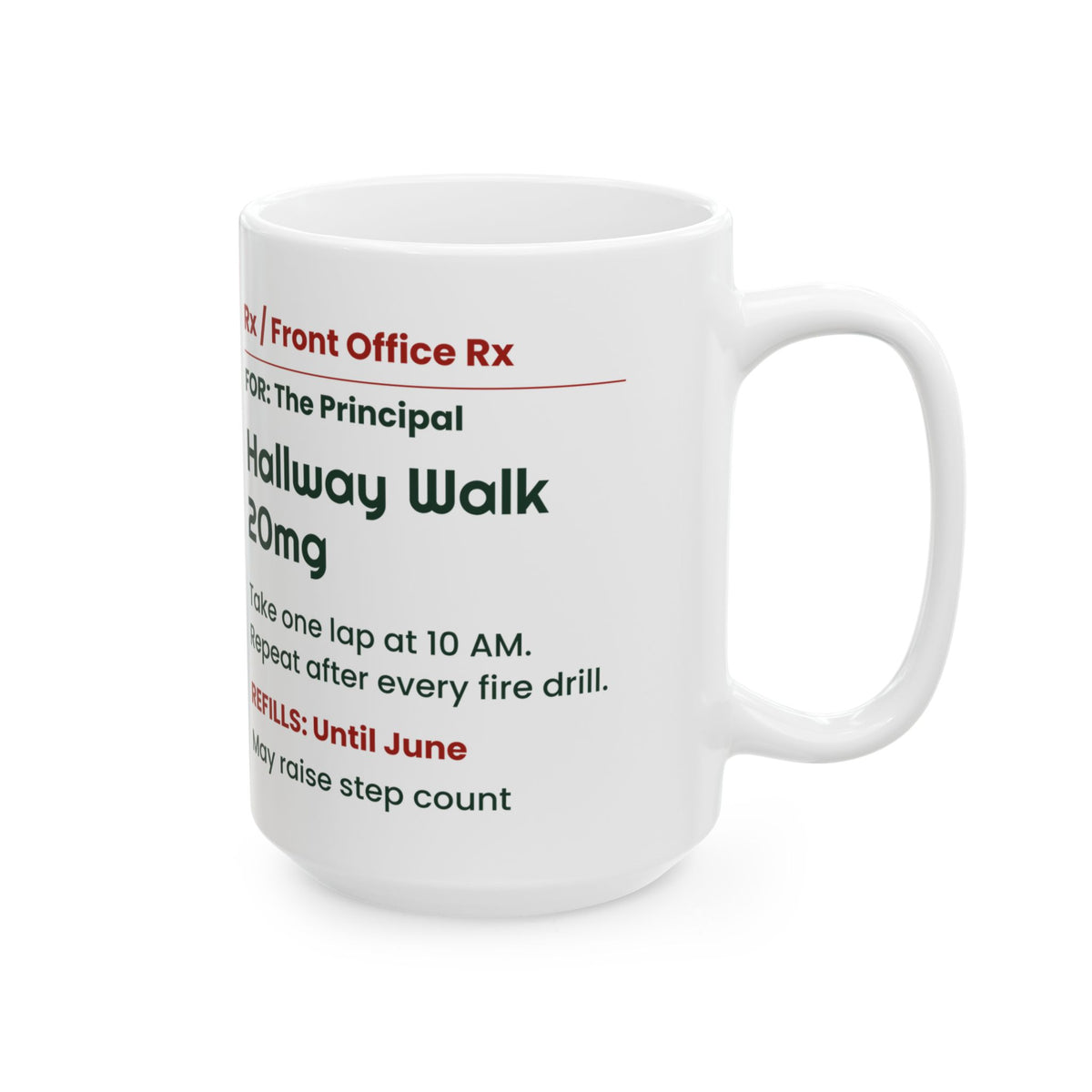 Funny Principal Coffee Mug Hallway Walk 20mg Prescription Label
