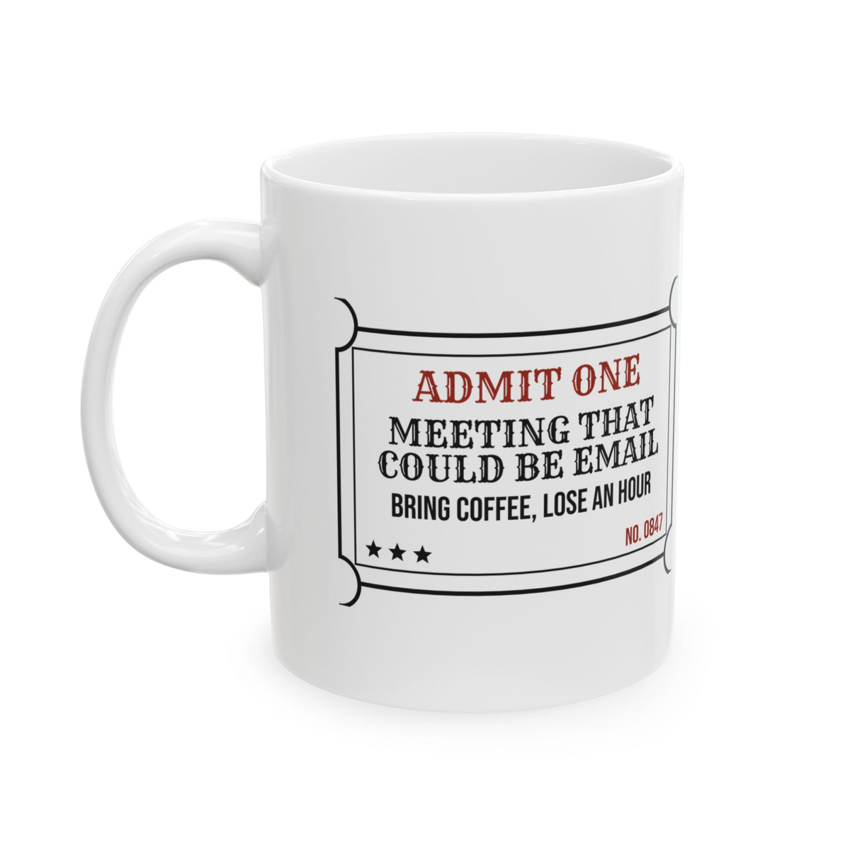 Pointless Meeting Coffee Mug Admit One Ticket