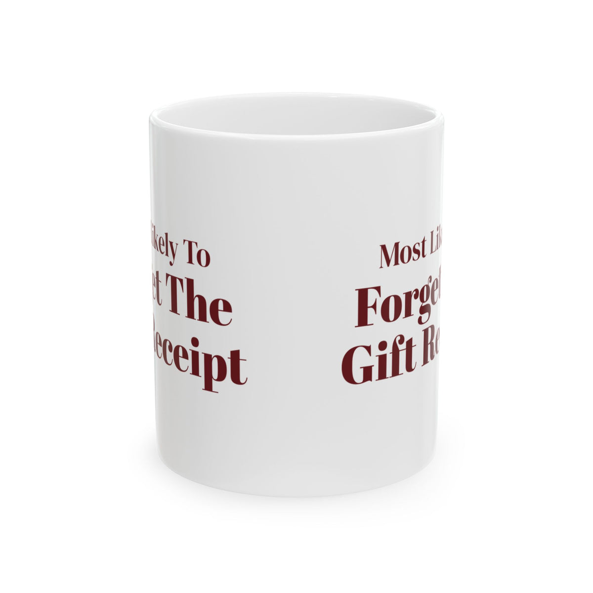 Funny Christmas Coffee Mug Most Likely To Forget The Gift Receipt Family
