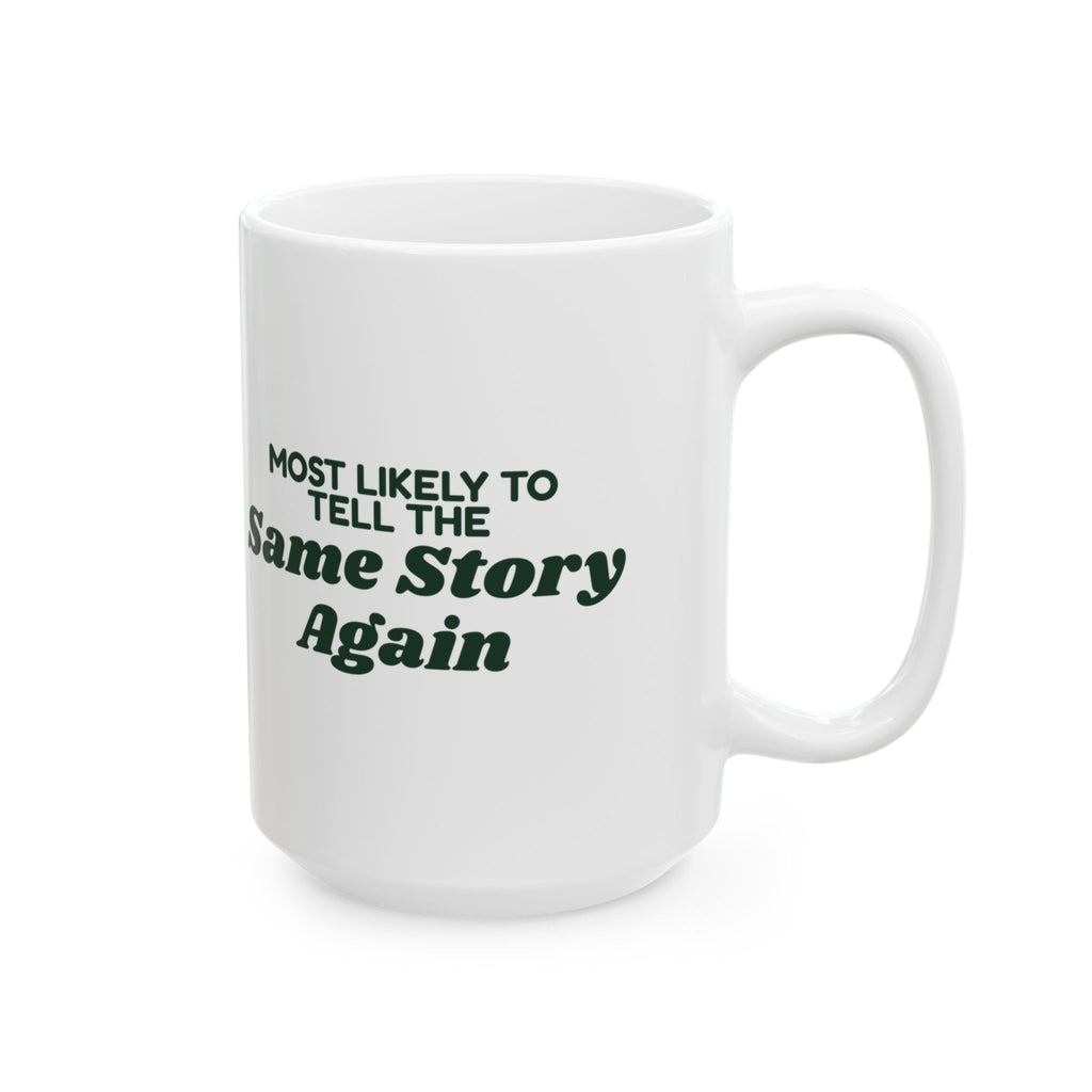 Funny Family Christmas Coffee Mug Most Likely To Tell The Same Story Again