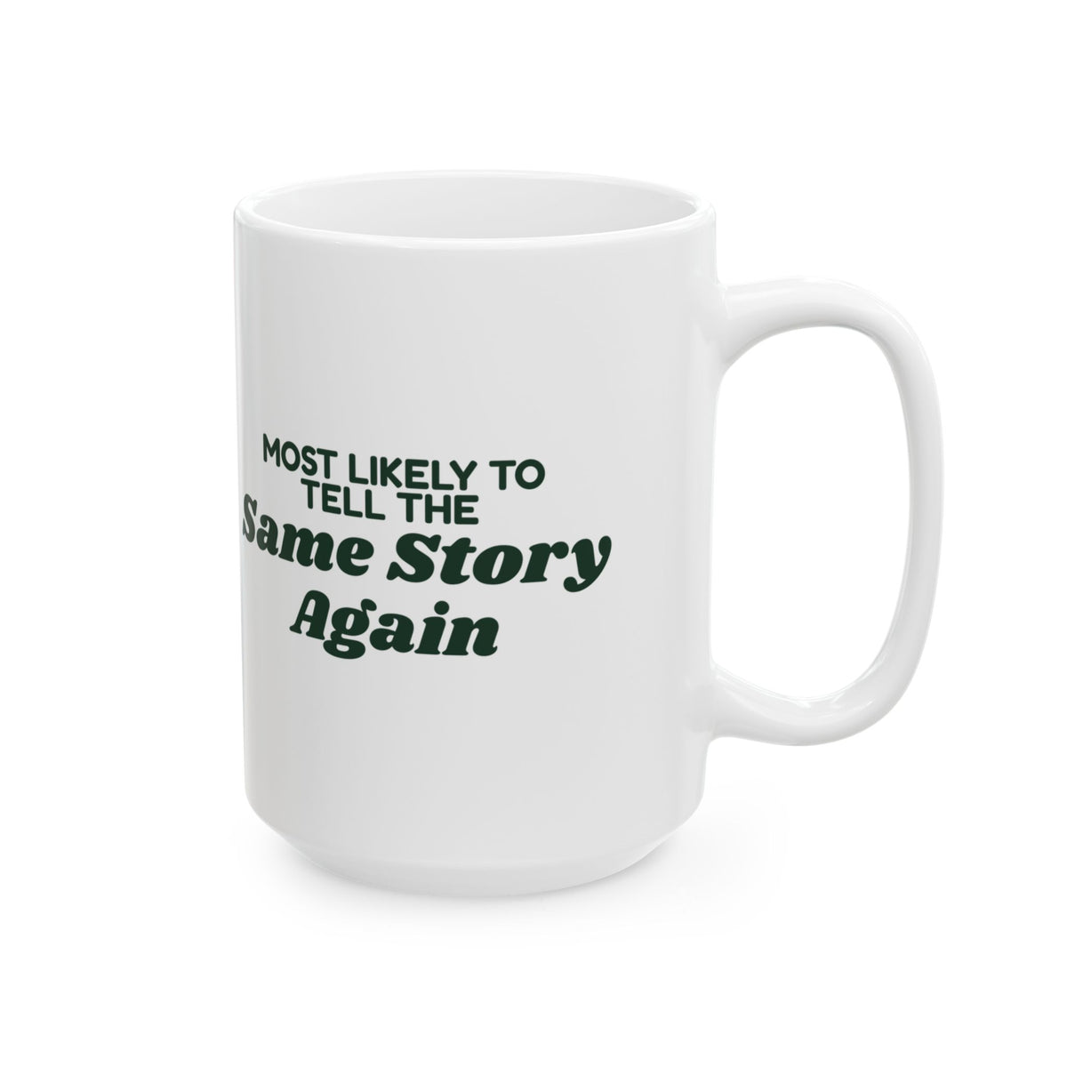 Funny Family Christmas Coffee Mug Most Likely To Tell The Same Story Again