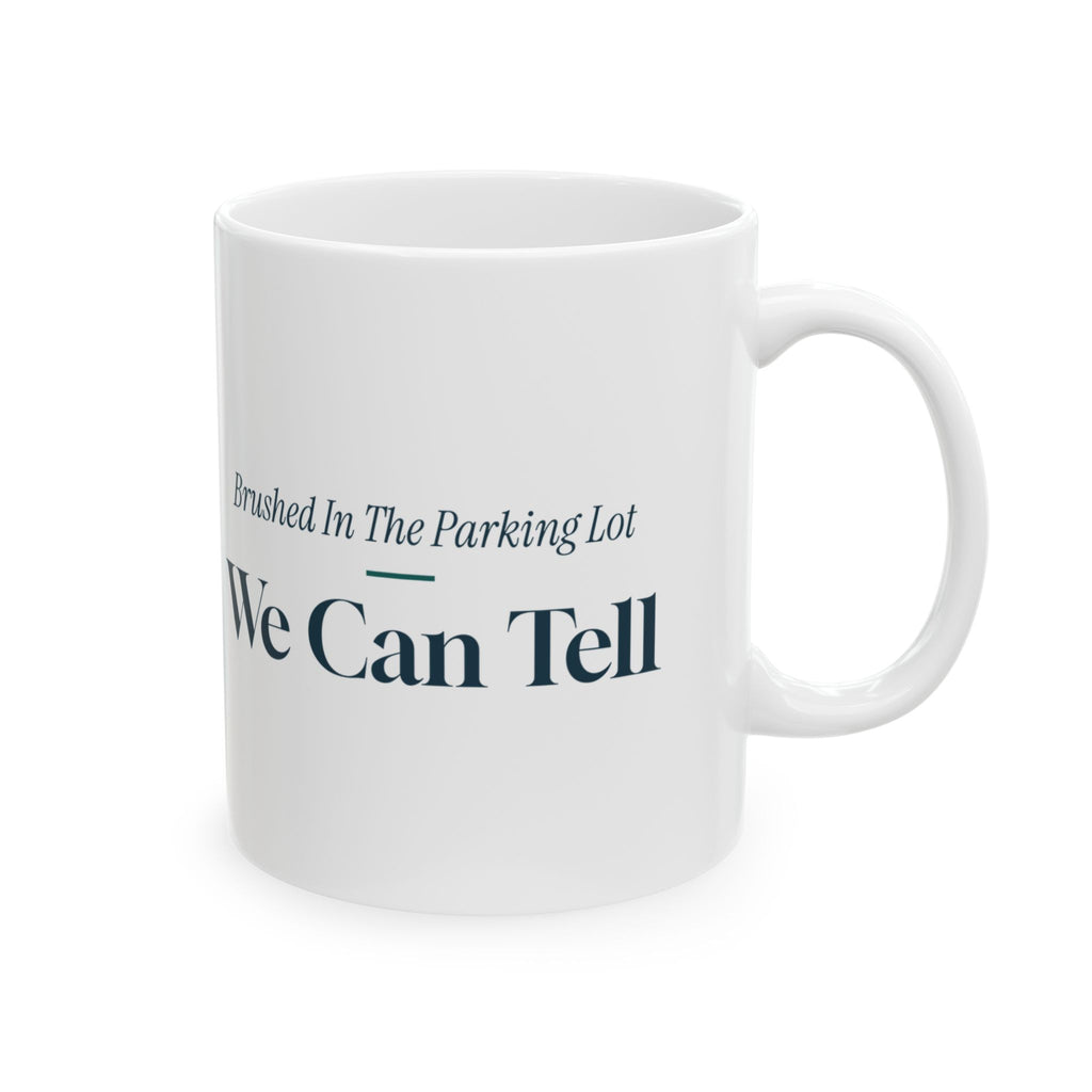 Funny Dental Hygienist Coffee Mug Brushed In The Parking Lot