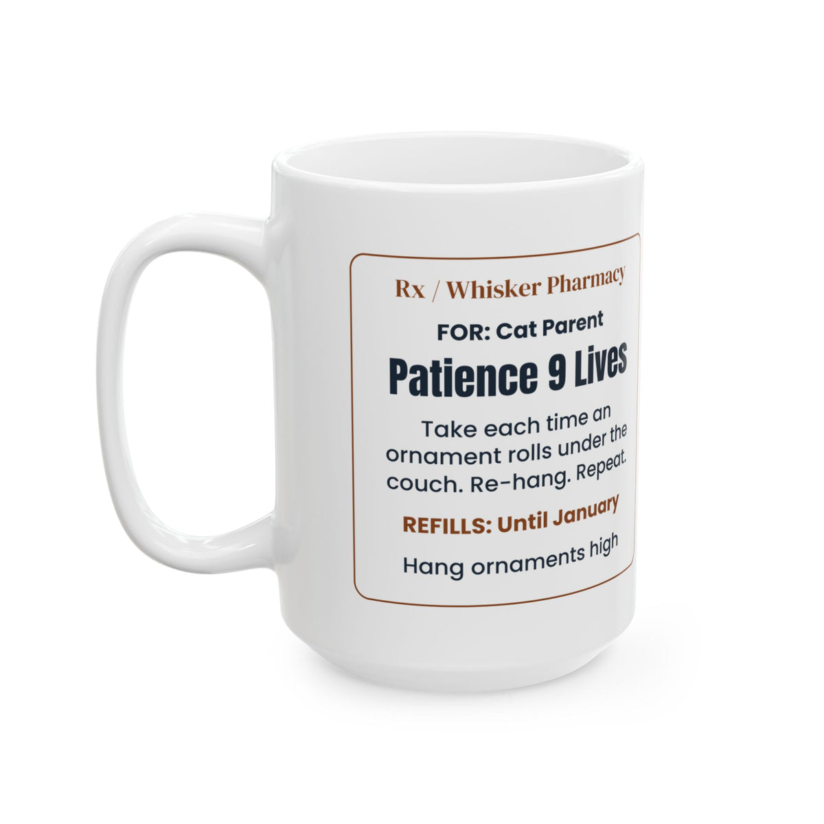 Funny Christmas Coffee Mug Patience 9 Lives Cat Owner Prescription