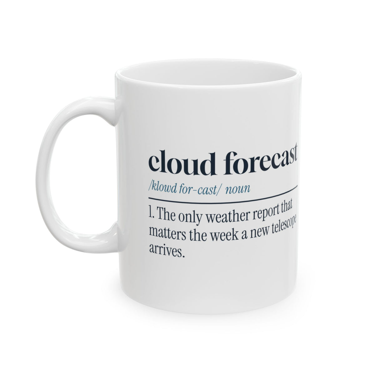 Funny Astronomy Coffee Mug Cloud Forecast New Telescope Cloudy Again