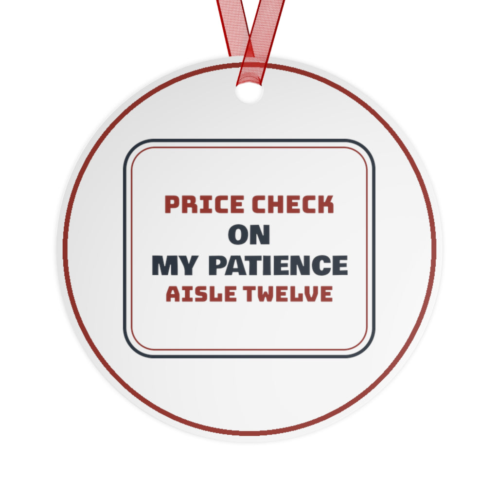 Funny Christmas Ornament Price Check On My Patience, Aisle Twelve
