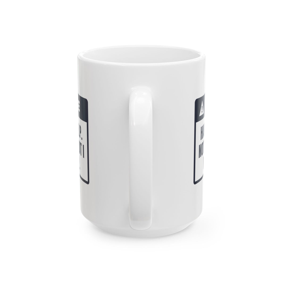 Funny Office Coffee Mug Happy To Help Not Happy Will Help