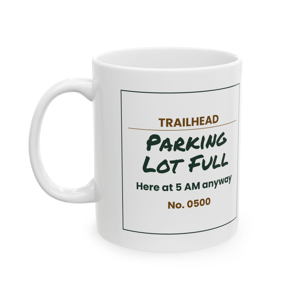 Funny Hiking Coffee Mug Trailhead Lot Full Ticket For Hikers