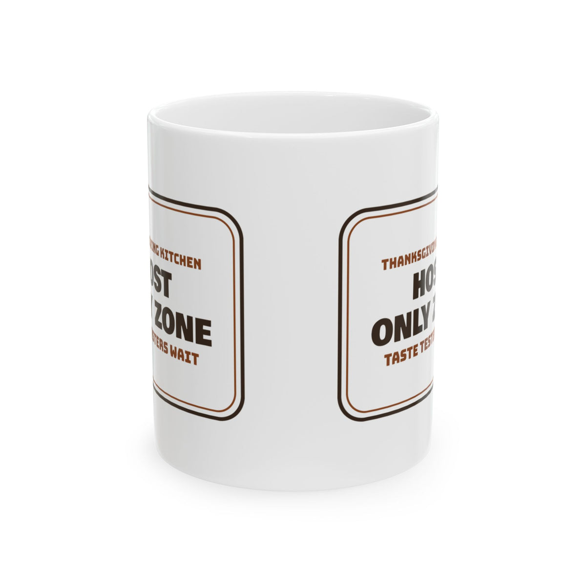 Funny Thanksgiving Host Coffee Mug Host Only Zone Kitchen