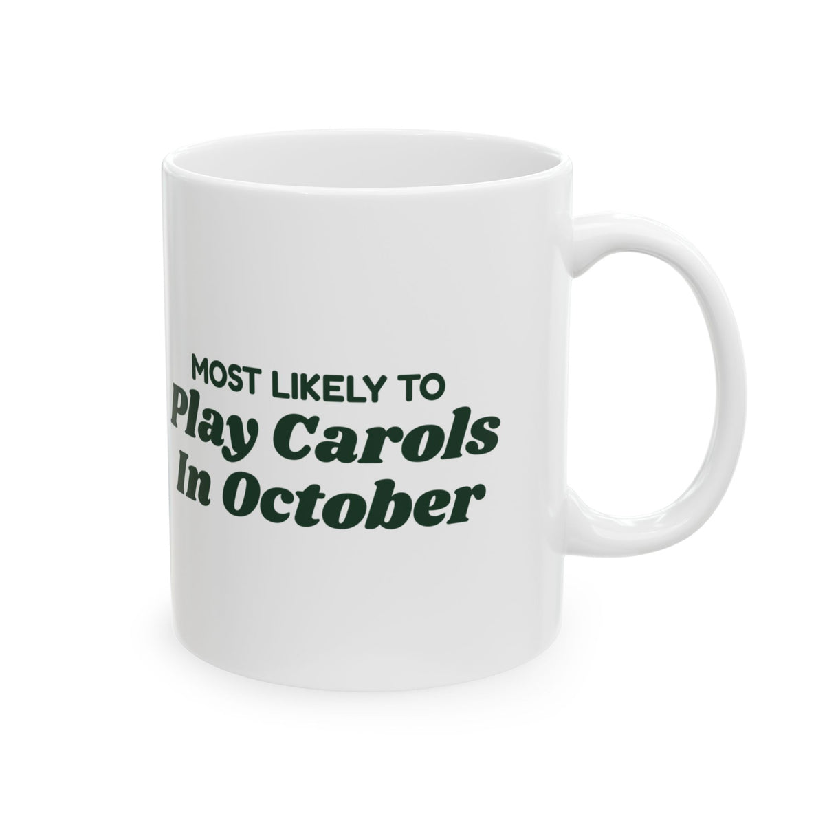 Funny Christmas Family Coffee Mug Most Likely To Play Carols In October