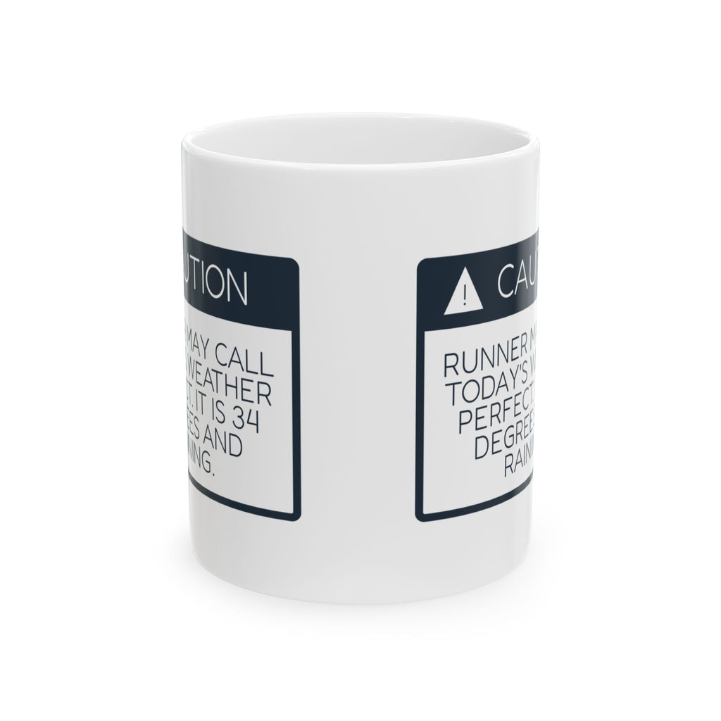 Funny Running Coffee Mug Caution Runner Says It's Perfect Out