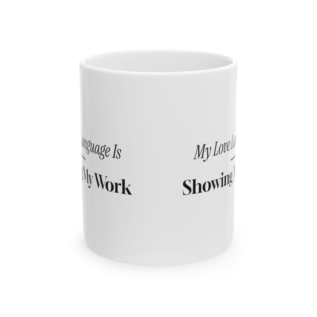Math Lover Coffee Mug My Love Language Is Showing My Work