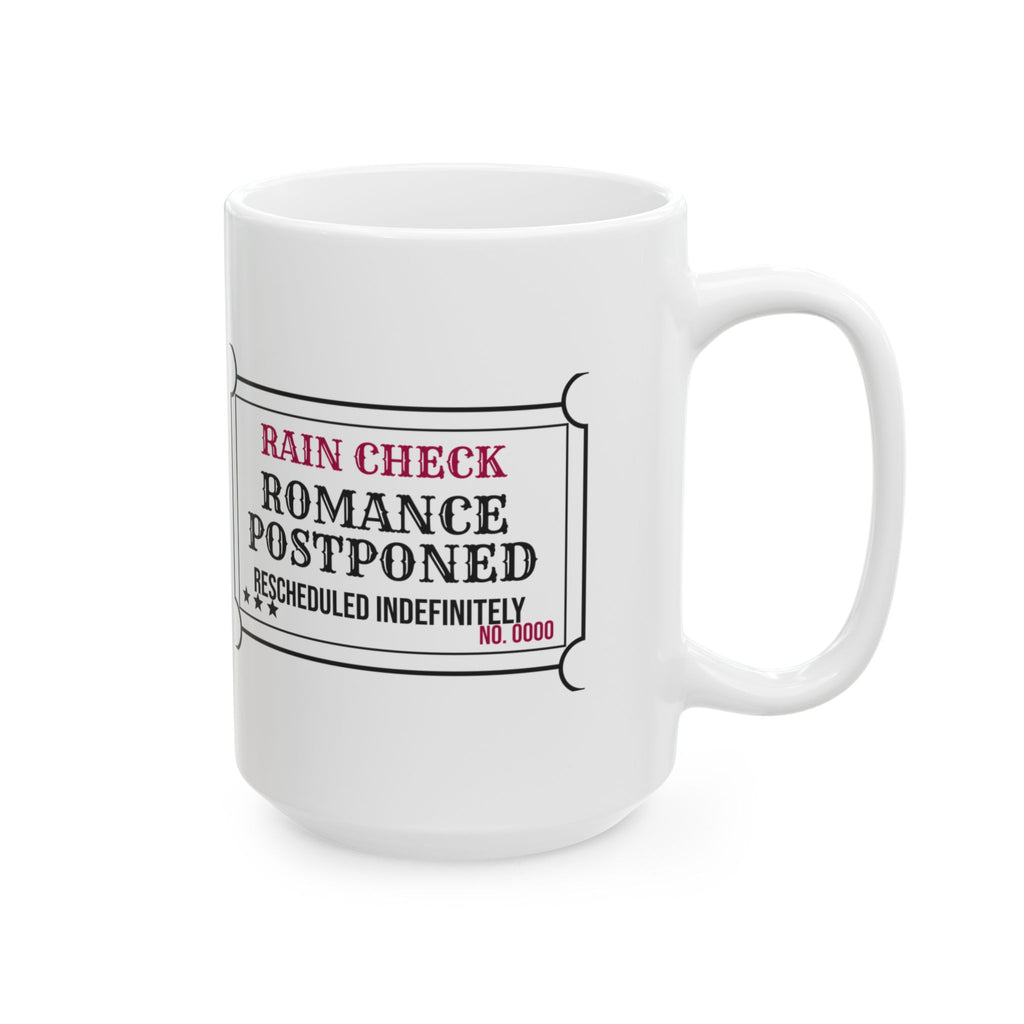 Funny Single Coffee Mug Rain Check Romance Postponed For Her Him