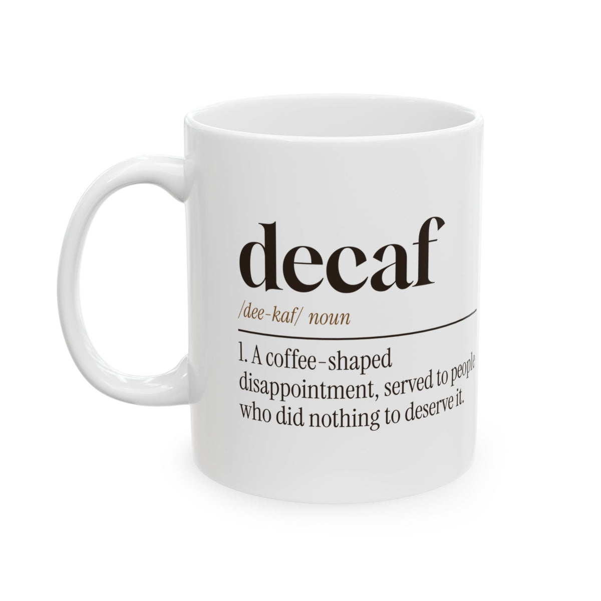 Funny Coffee Mug Decaf Definition Coffee Shaped Disappointment