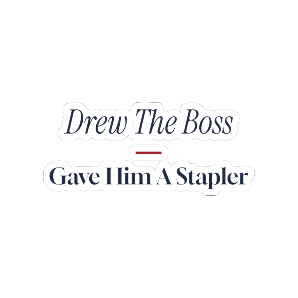 Funny Christmas Coworker Sticker Drew The Boss Gave Him A Stapler