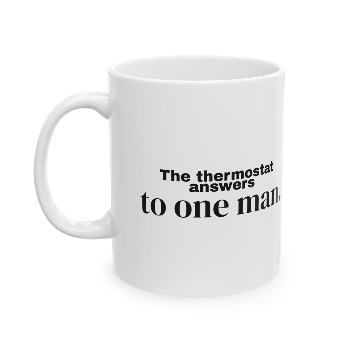 Thermostat Answers To One Man Coffee Mug For Dad