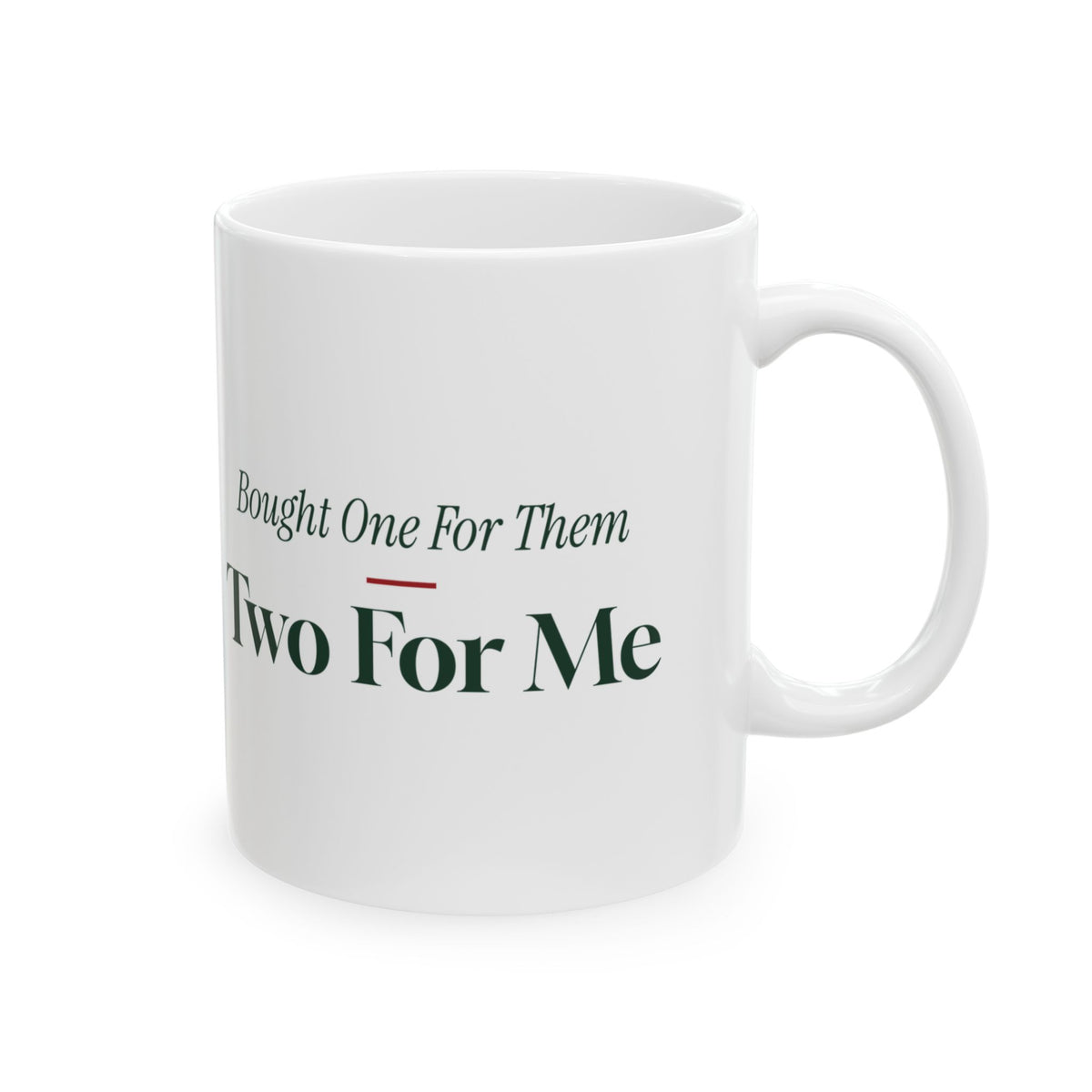 Funny Christmas Shopping Coffee Mug Bought One For Them Two For Me
